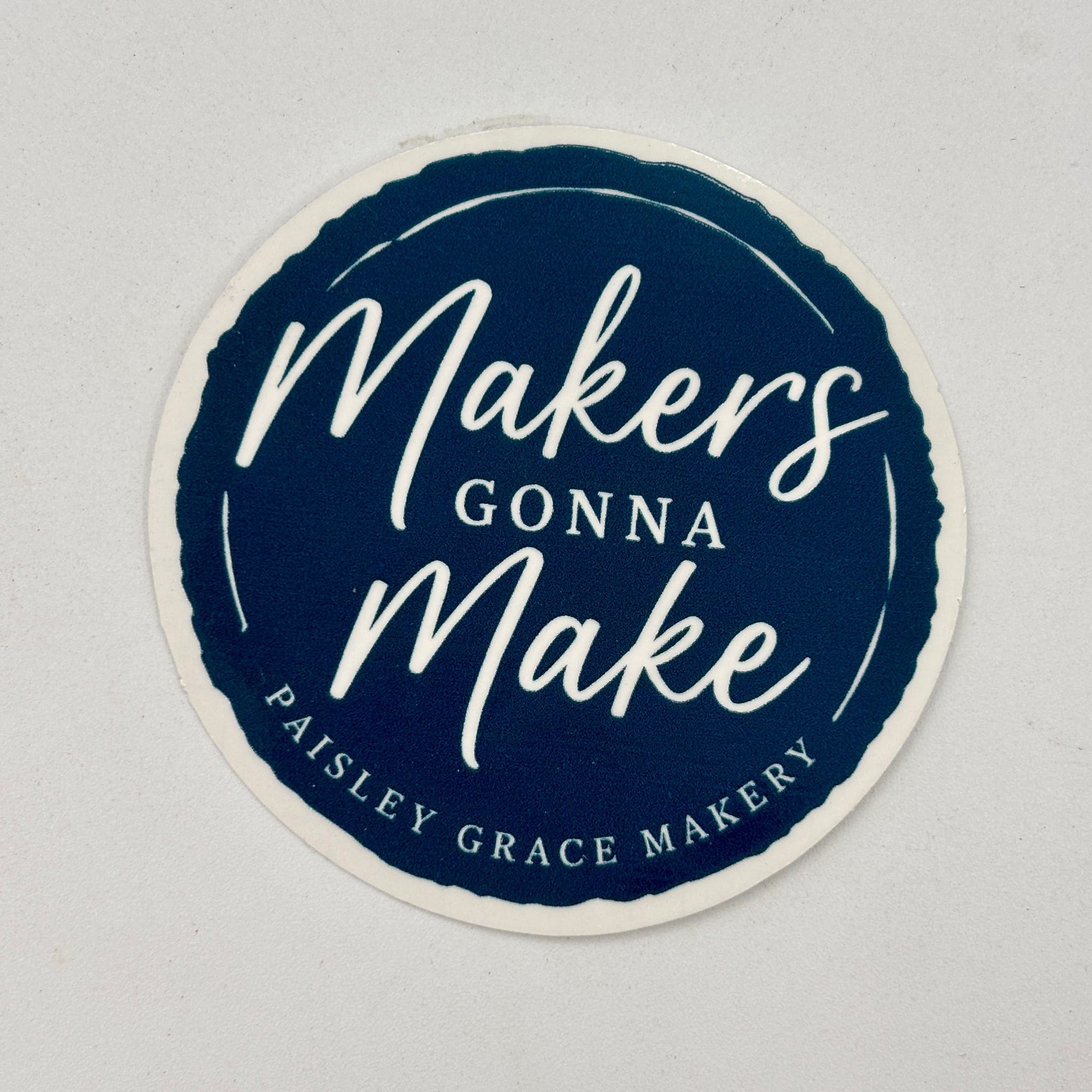 Makers Gonna Make PGM Sticker G0630