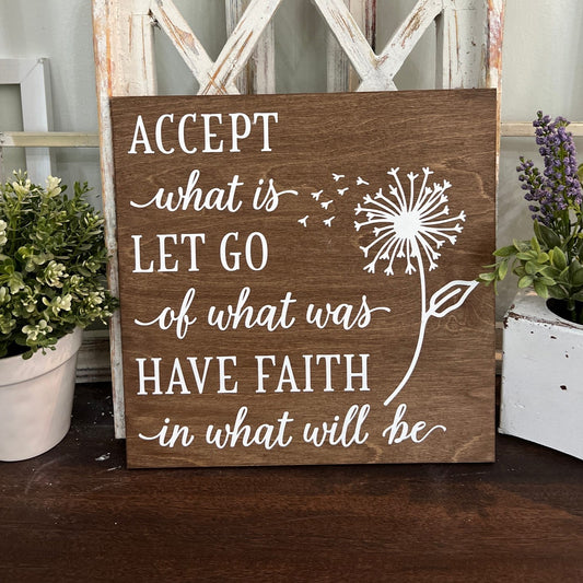 Accept What Is Let Go of What Was Have Faith in What Will Be Square Design P03770