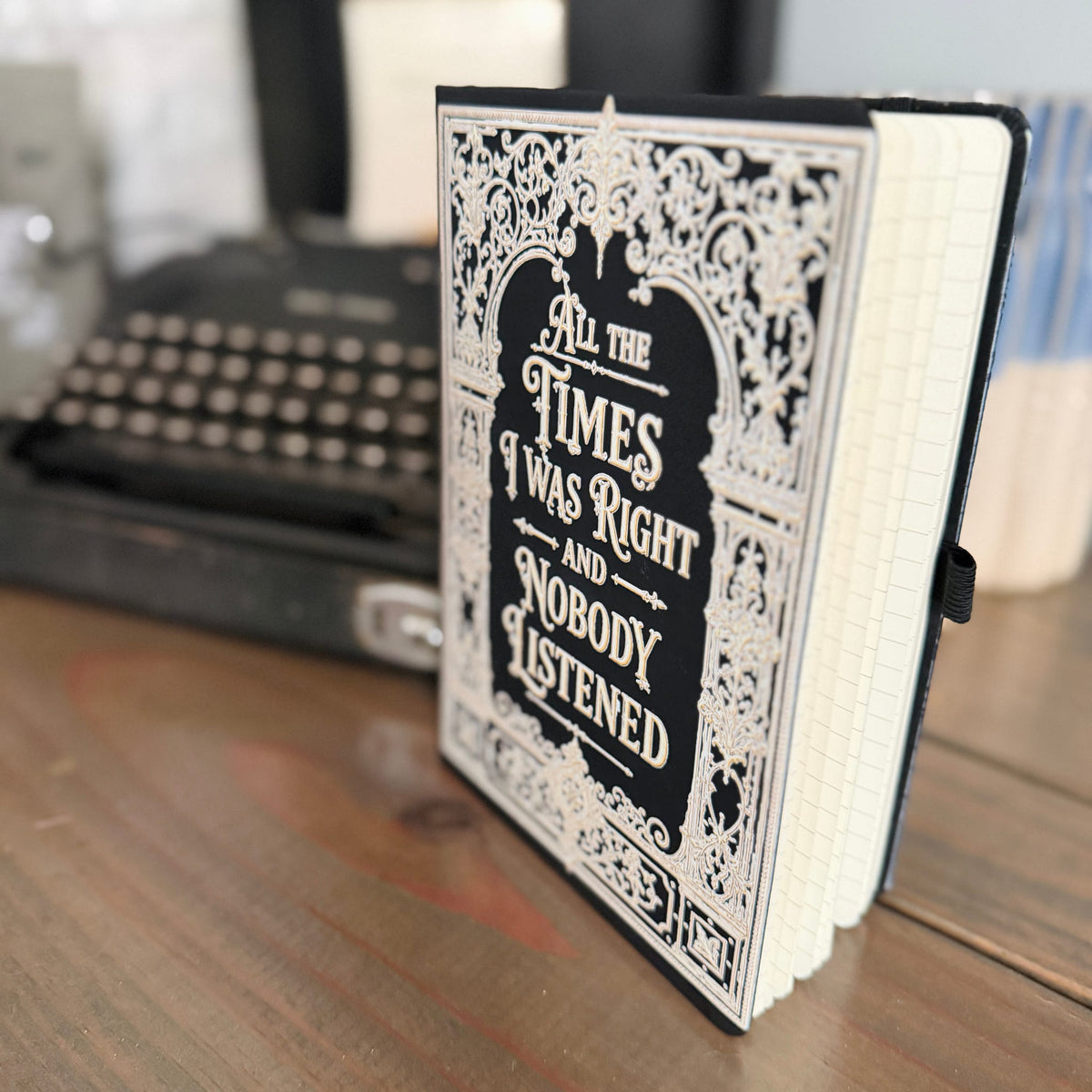 All The Times I was Right and Nobody Listened Journal- Father's Day Gift