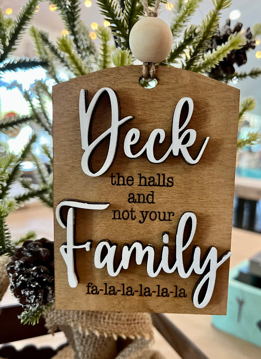 Deck The Halls and Not Your Family Ornament P02984