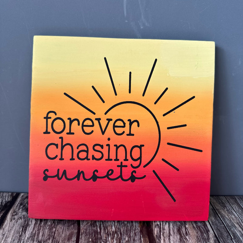 Forever Chasing Sunsets SQUARE - P014153