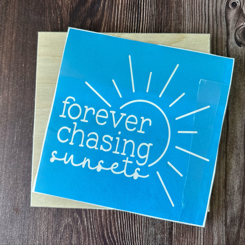 Forever Chasing Sunsets SQUARE - P014153