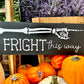 Fright This Way Plank Design P02990