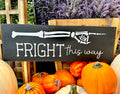 Fright This Way Plank Design P02990