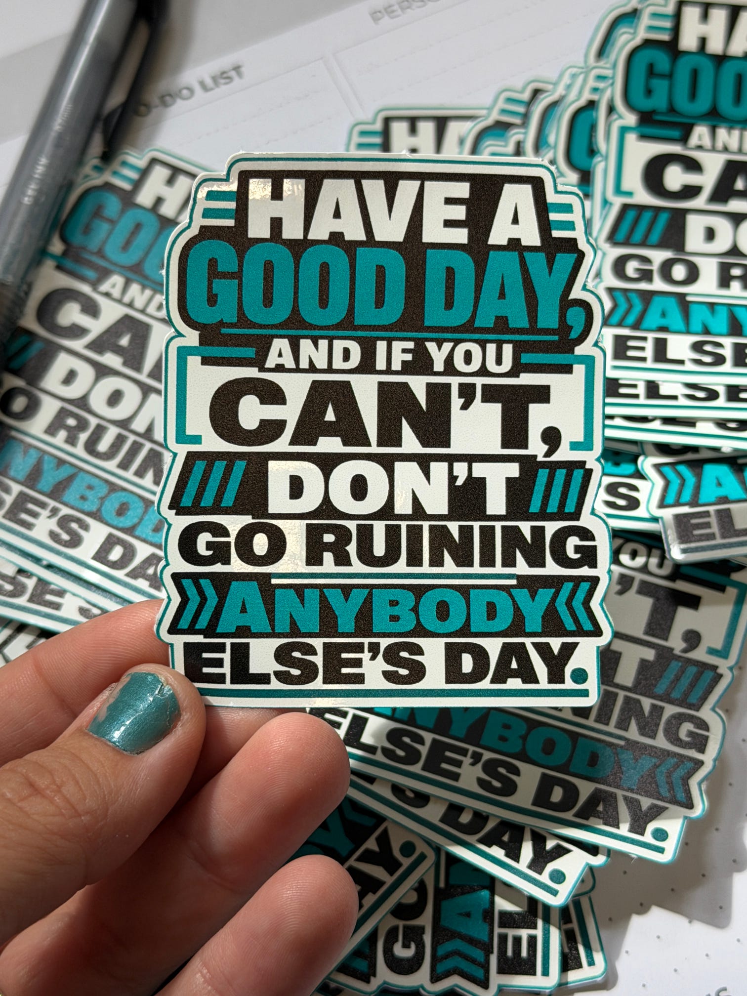 Have A Good Day And If You Can't... Sticker