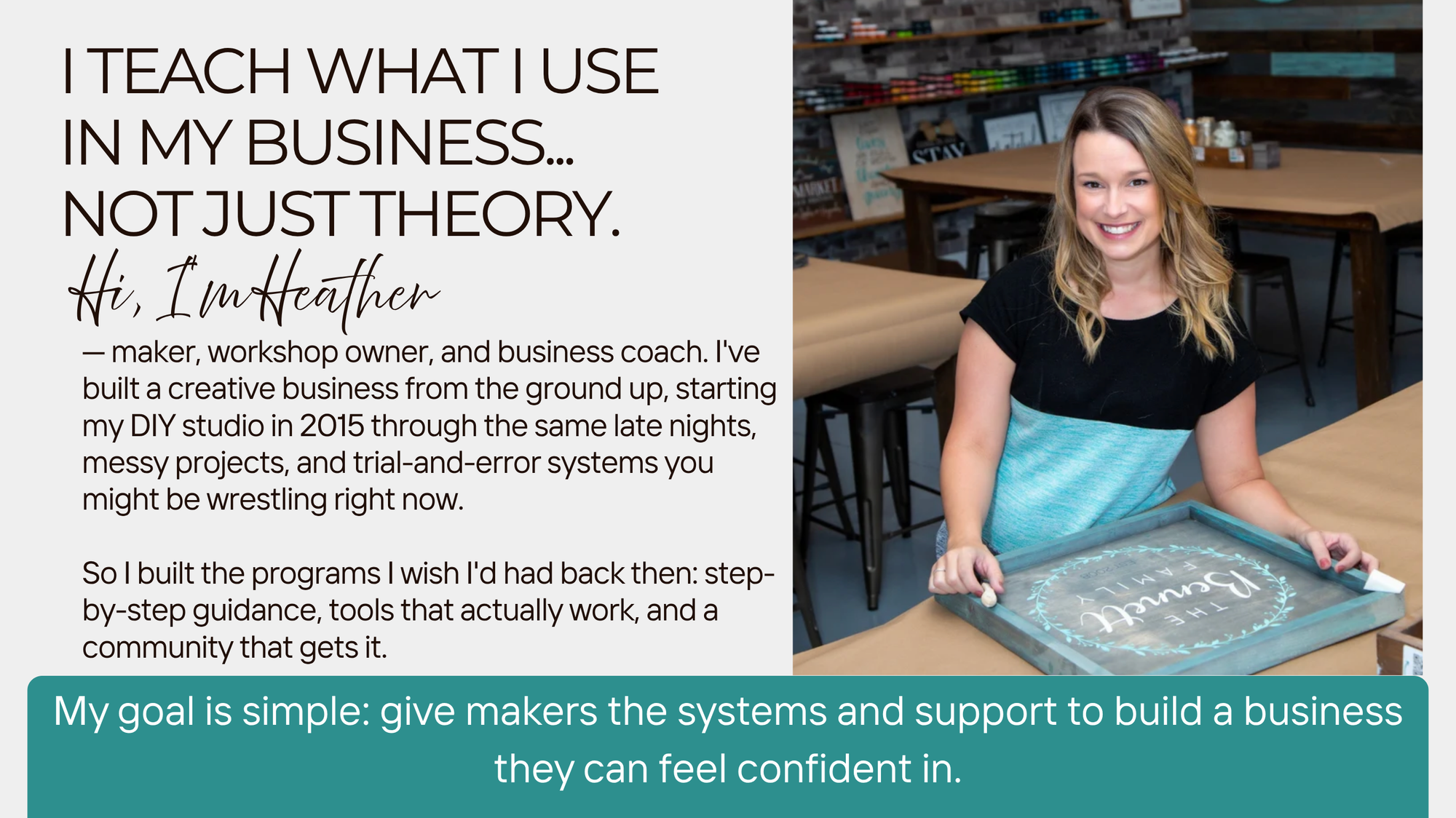 — maker, workshop owner, and business coach. I've built a creative business from the ground up, starting my DIY studio in 2015 through the same late nights, messy projects, and trial-and-error systems you might be wrestling right now.

So I built the programs I wish I'd had back then: step-by-step guidance, tools that actually work, and a community that gets it.