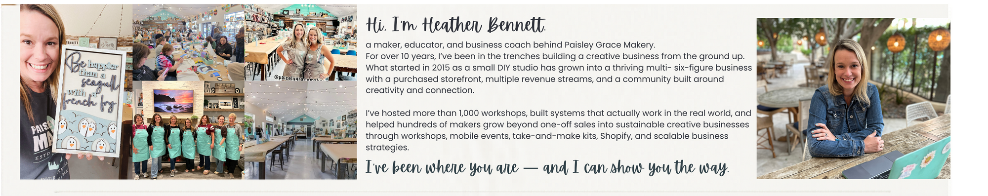 a maker, educator, and business coach behind Paisley Grace Makery.
For over 10 years, I’ve been in the trenches building a creative business from the ground up. What started in 2015 as a small DIY studio has grown into a thriving multi- six-figure business with a purchased storefront, multiple revenue streams, and a community built around creativity and connection.

I’ve hosted more than 1,000 workshops, built systems that actually work in the real world, and helped hundreds of makers grow beyond one-off sa