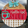 Hello Hot Stuff Door Hanger P13717