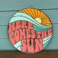 Here Comes The Sun STENCILED DOOR HANGER - P014087