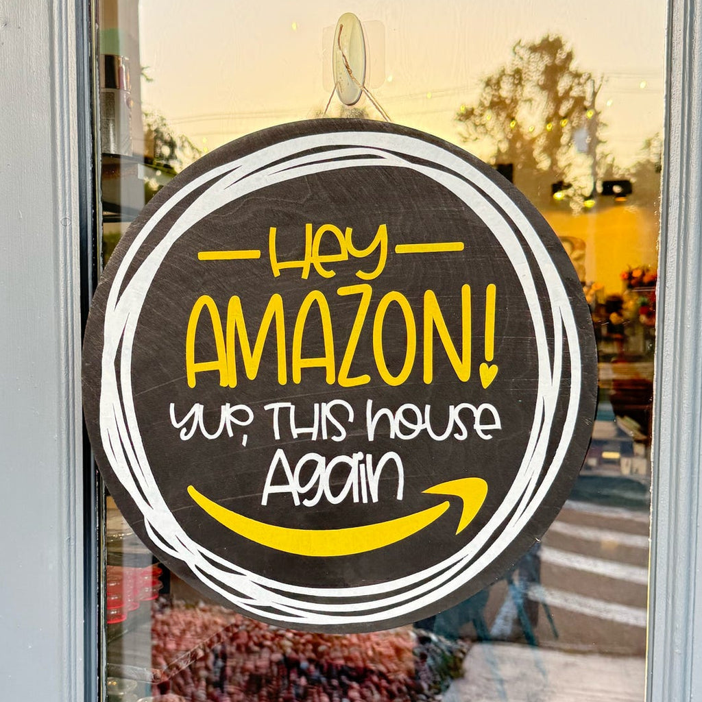 Hey Amazon! Yup, This House Again 3D DOOR HANGER G0643