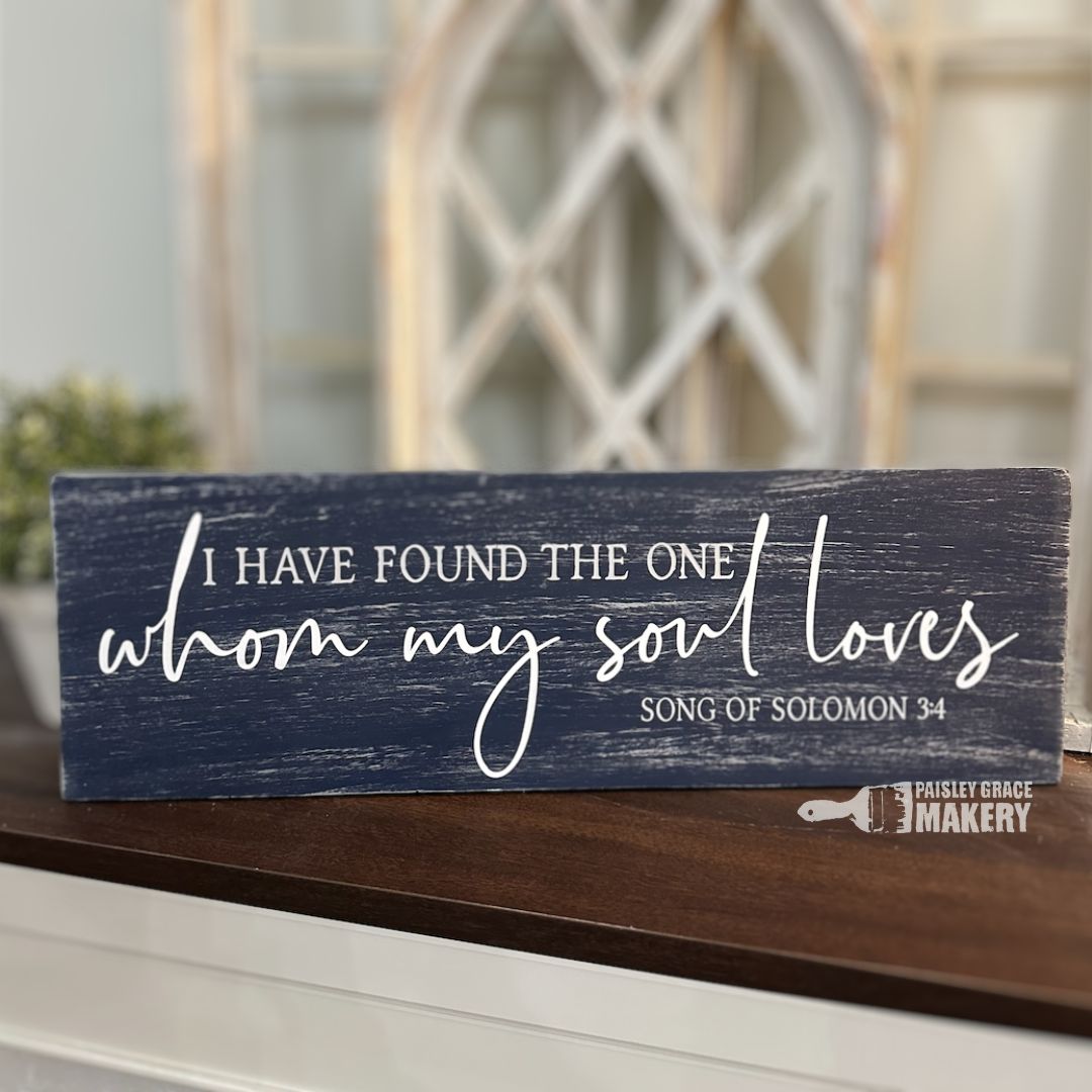 I Have Found the One Whom My Soul Loves Plank Design P03569