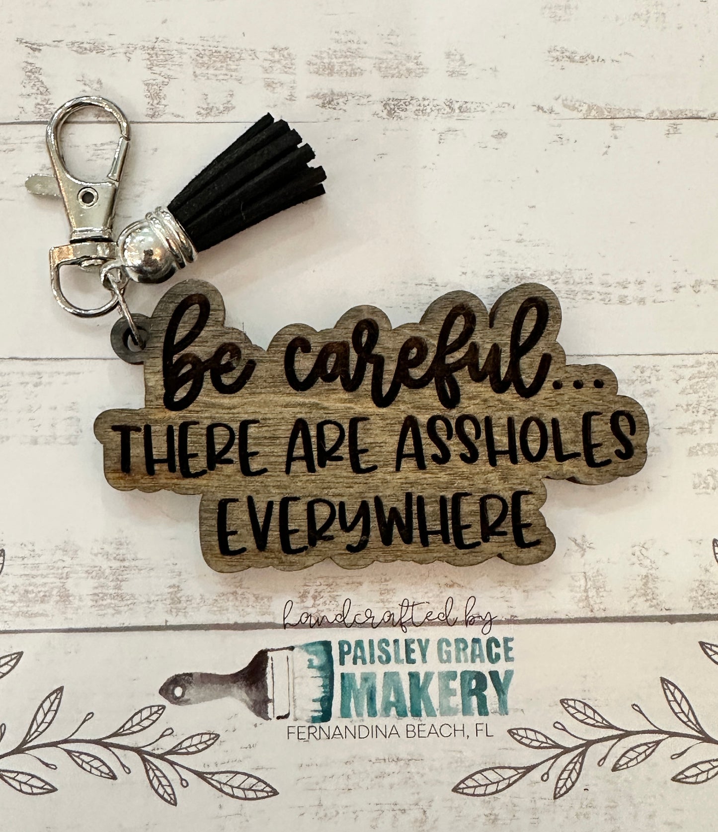 Be Careful, There are $#@hole Everywhere Keychain