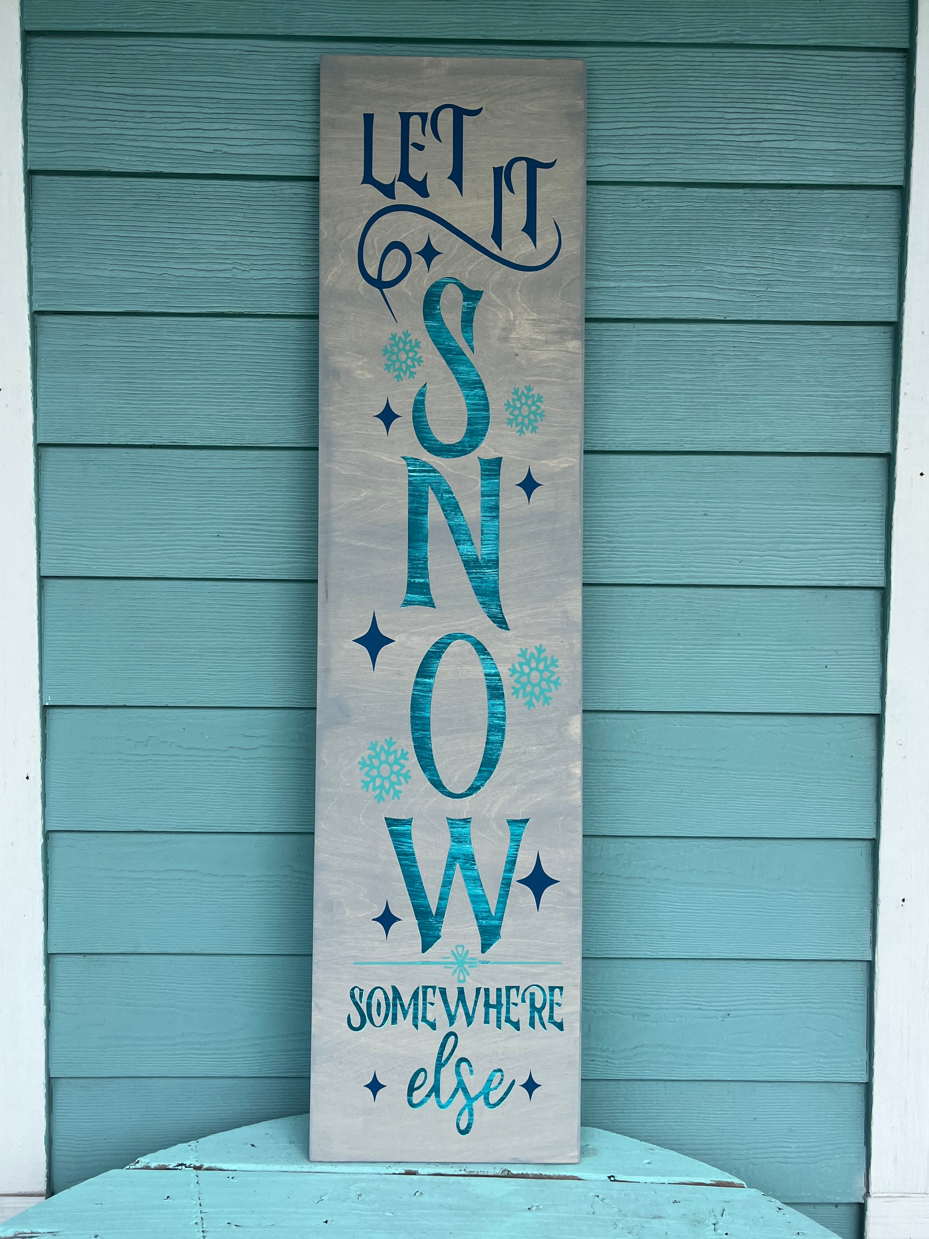 Let it snow somewhere else Plank Design P02997