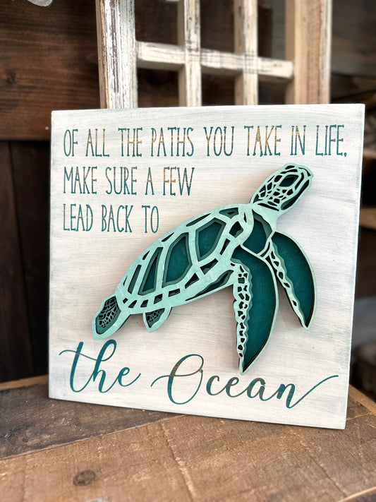 PAINTED* All the Paths You Take in Life Make Sure A Few Lead Back To The Ocean 12x12 3D Square Design