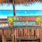 IT'S 5 O'CLOCK SOMEWHERE Plank P0610