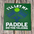 I'll Let My Paddle Do The Talking SQUARE - P014150