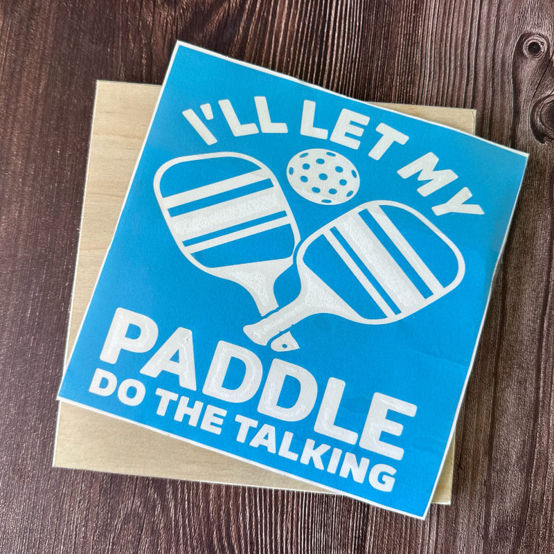 I'll Let My Paddle Do The Talking SQUARE - P014150