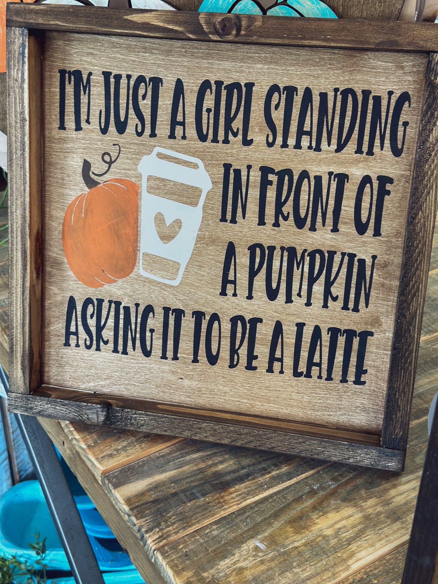 PAINTED I'm Just A Girl Standing In Front of a Pumpkin Asking it to be A Latte SQUARE DESIGN P02929