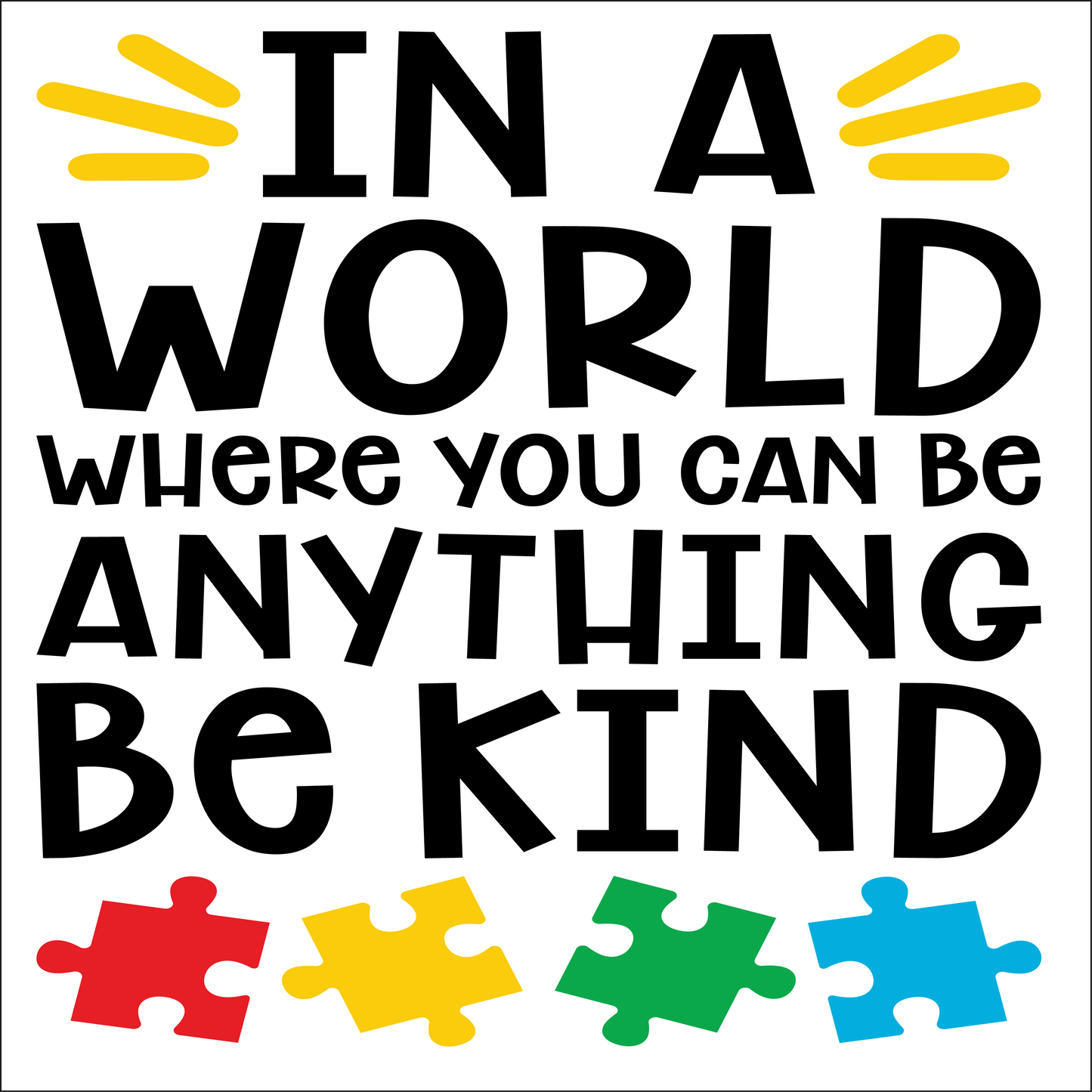 In a World Where You Can Be Anything, Be Kind -Autism Puzzle P02785
