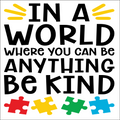 In a World Where You Can Be Anything, Be Kind -Autism Puzzle P02785