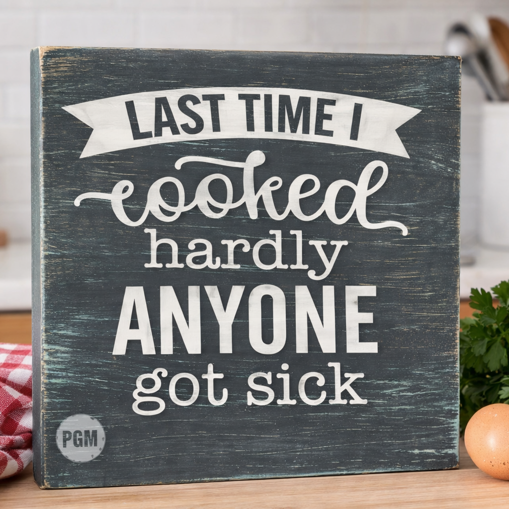 Wooden sign with humorous text in a kitchen setting DIY Craft Project or paint and sip girls night out in Fernandina Beach FL. 
