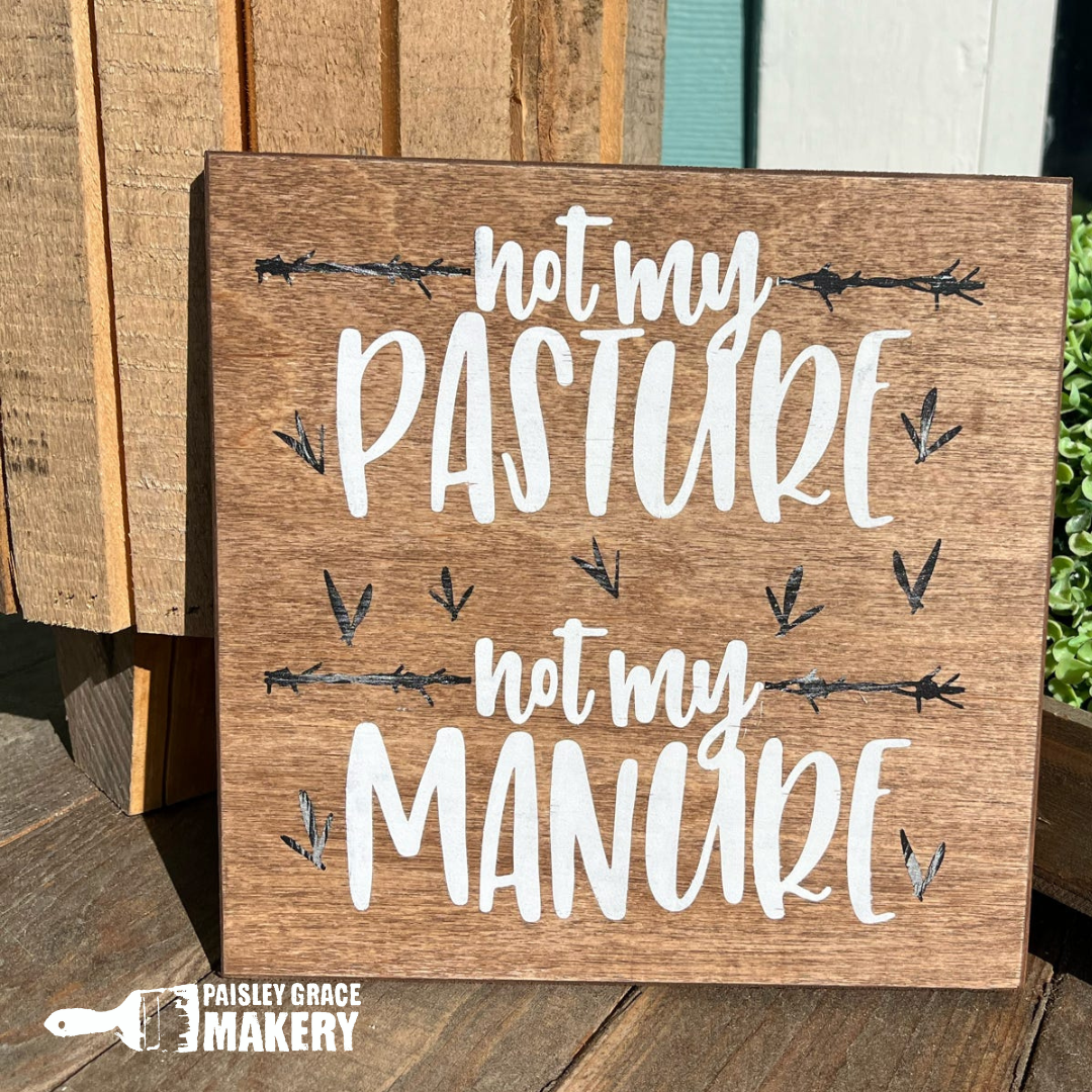 Not My Pasture Not My Manure MINI DESIGN P03761