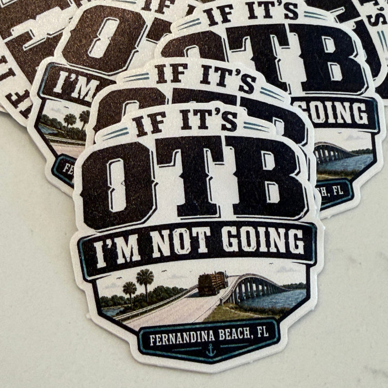 Stack of 'If it's OTB, I'm not going' stickers on a light background