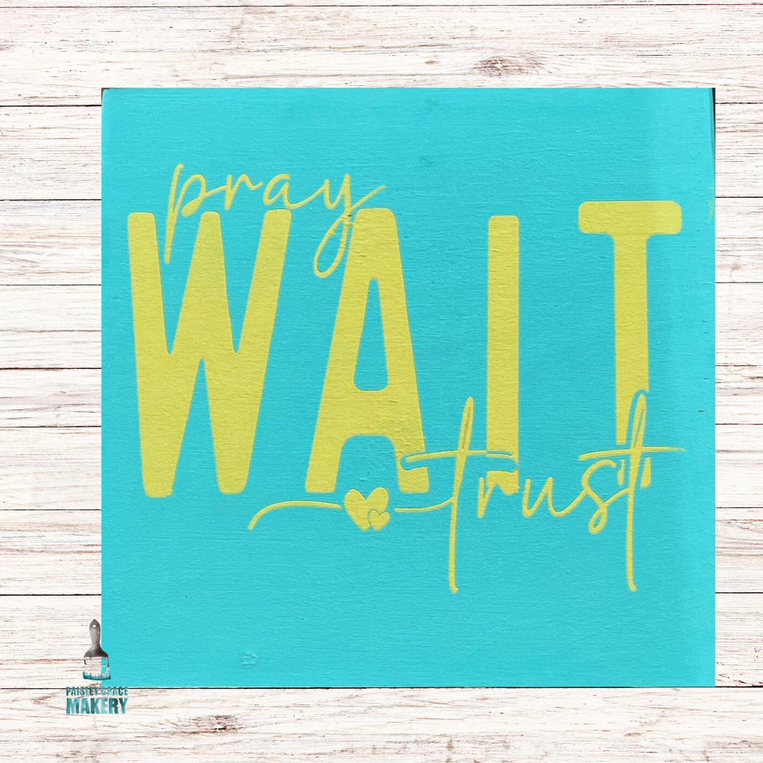 Pray Wait Trust Mini Design P13346