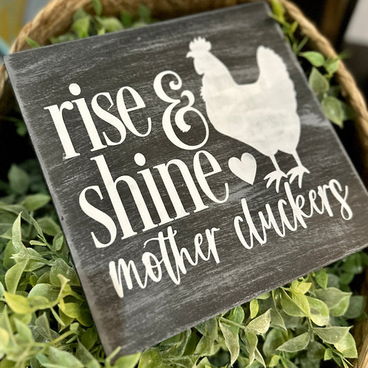 PAINTED Rise and Shine Mother Cluckers Mini Design P02688