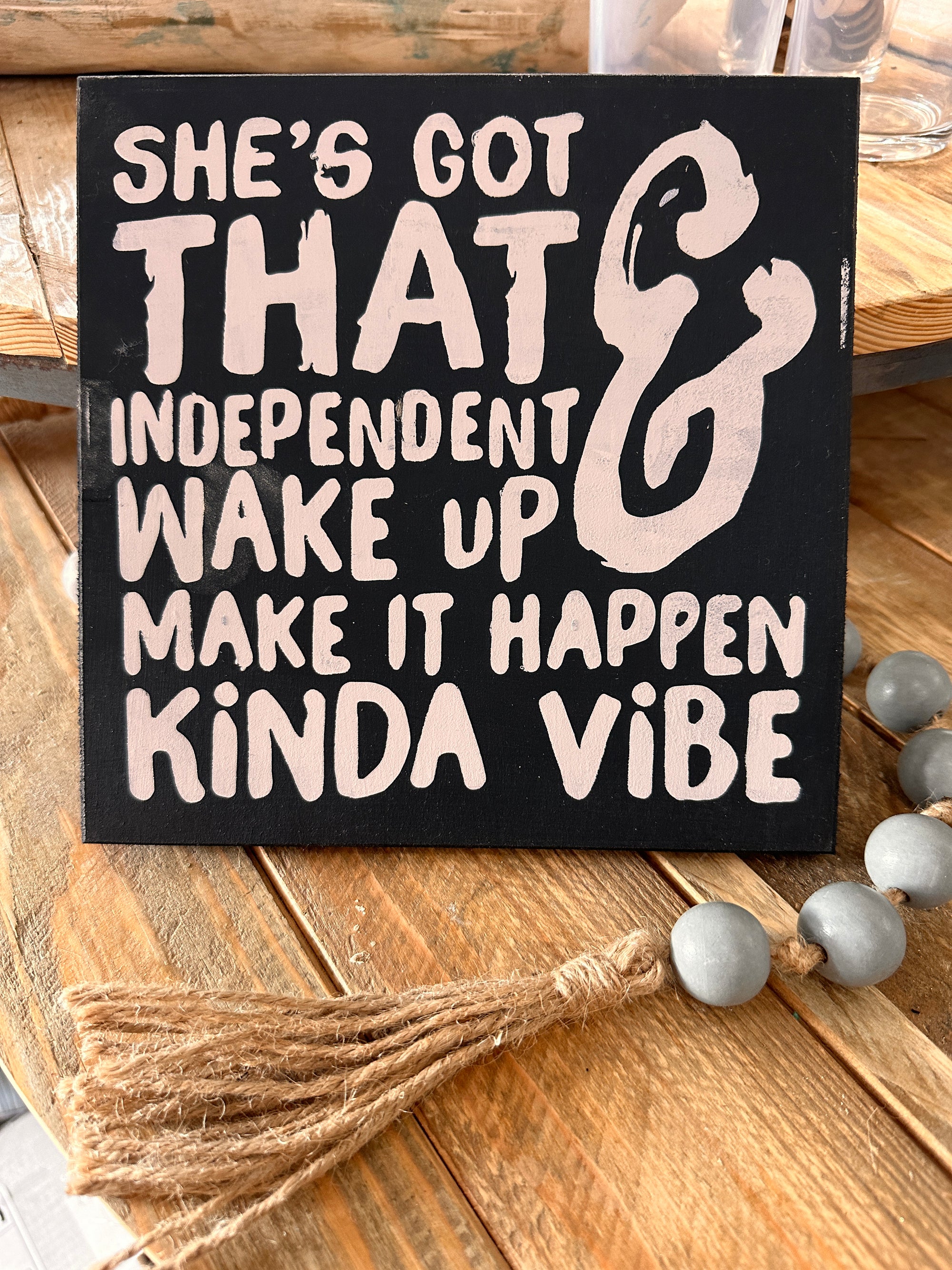 She's Got That Independent Wake Up & Make It Happen Kinda Vibe Mini Design P03607