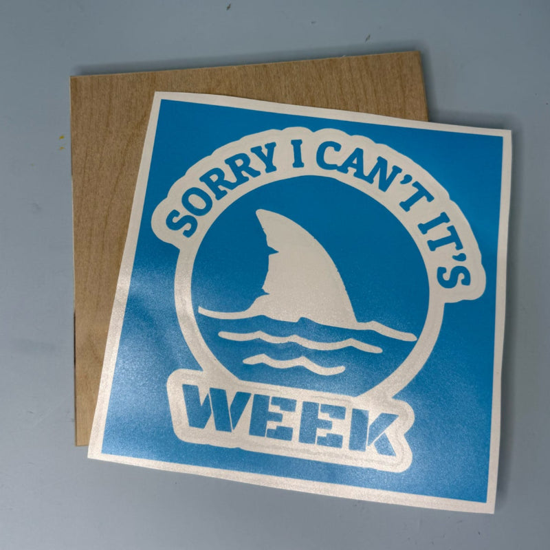Sorry I Can't Its Shark Week SQUARE - P014164