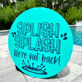 Splish Splash We're Out Back Door Hanger P02750