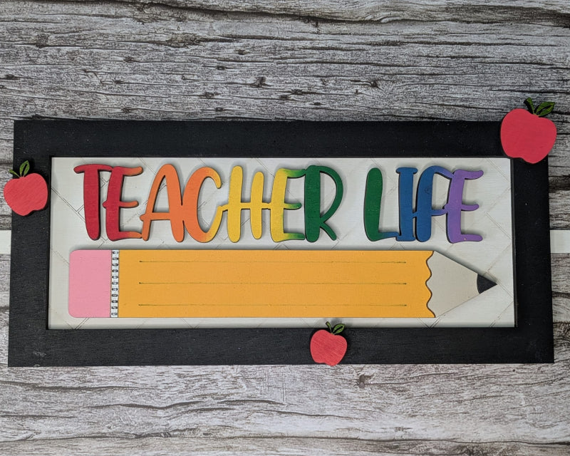 Teacher Life Pencil Shelf Stand Sign 3D LASER PROJECT - P014250