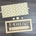 Teacher Life Pencil Shelf Stand Sign 3D LASER PROJECT - P014250