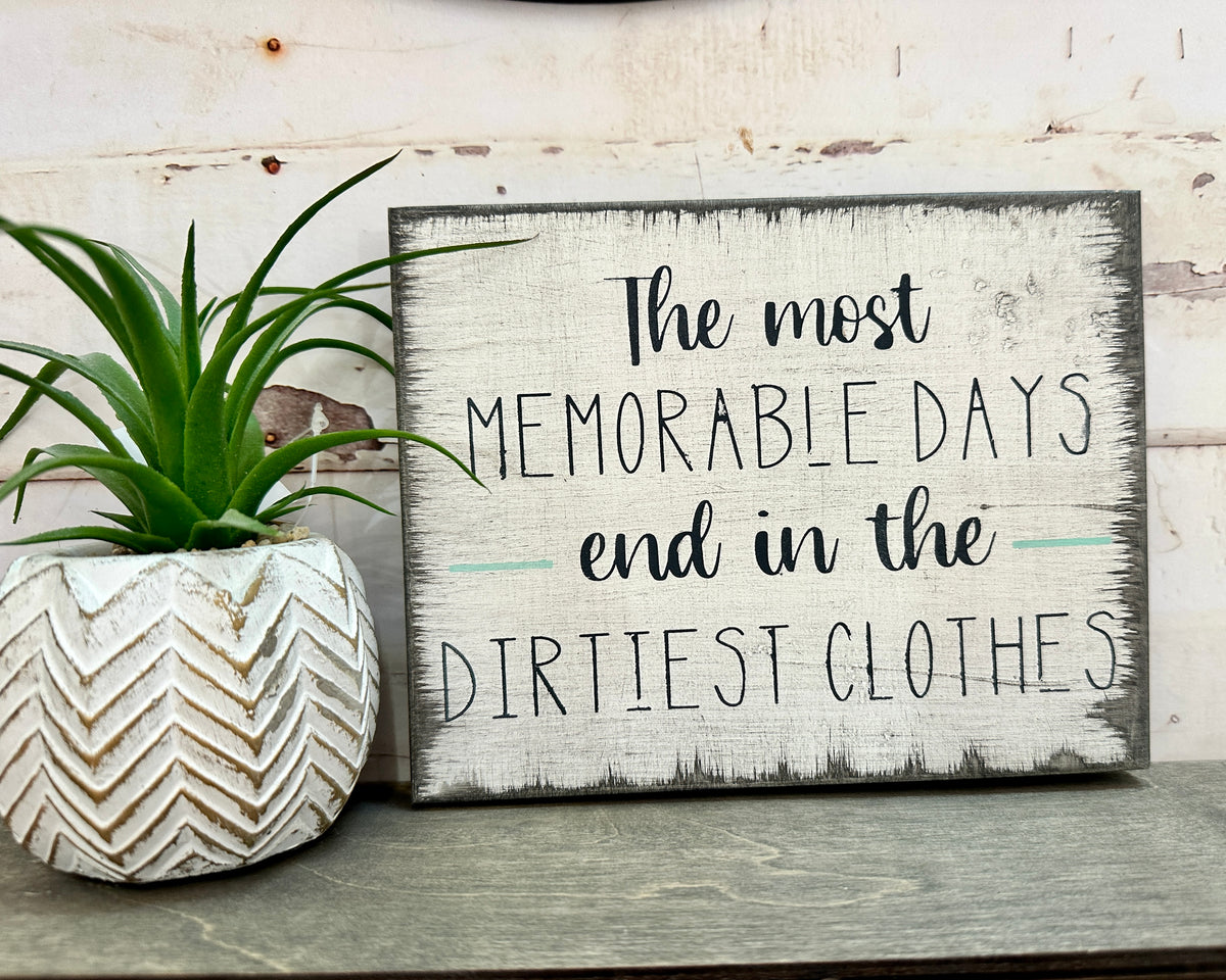 The Most Memorable Days/Dirtiest Clothes Shelf Sitter 5x7 Block P02916