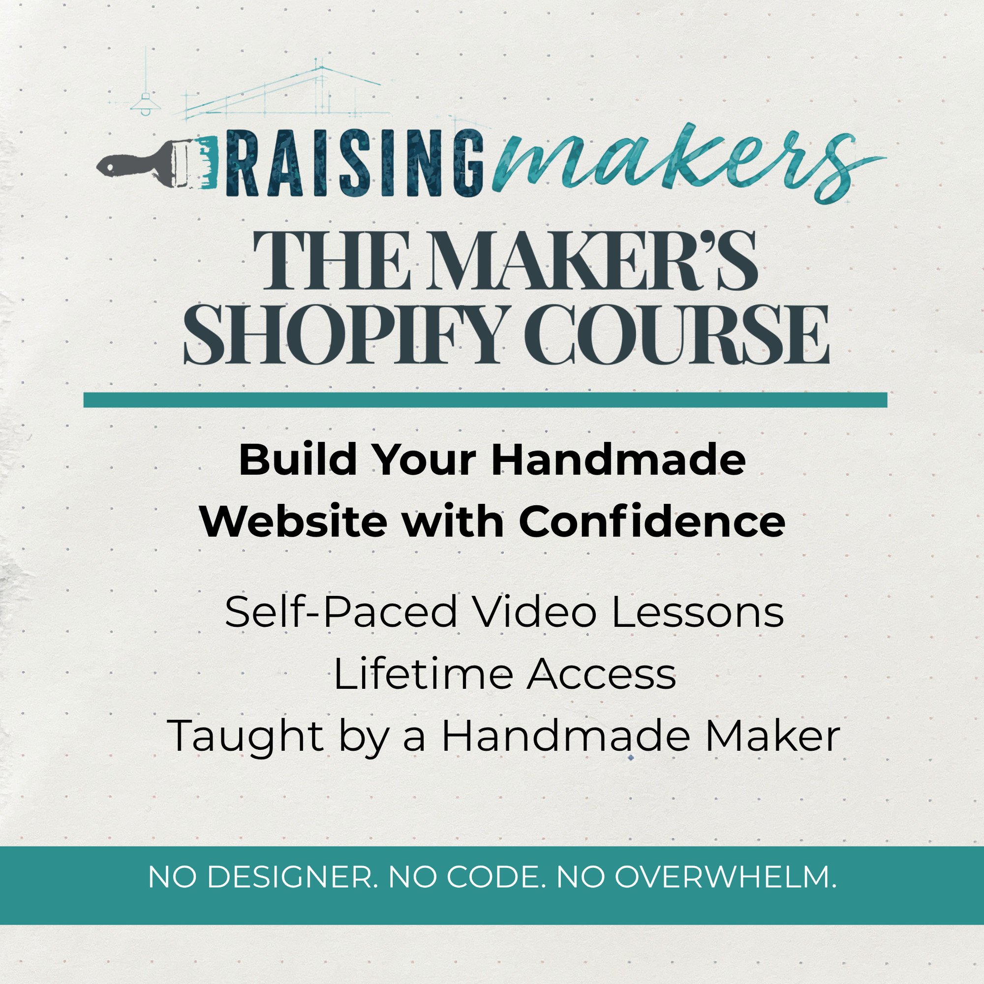 The Maker's Shopify Course by Raising Makers — a Shopify course for handmade makers and DIY studio owners.