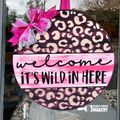 Welcome It's Wild In Here Hanger P03759