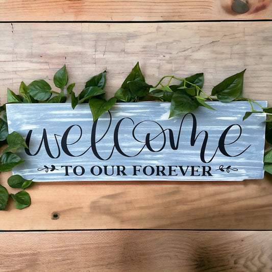 PAINTED -Welcome To Our Forever 8x24" Plank
