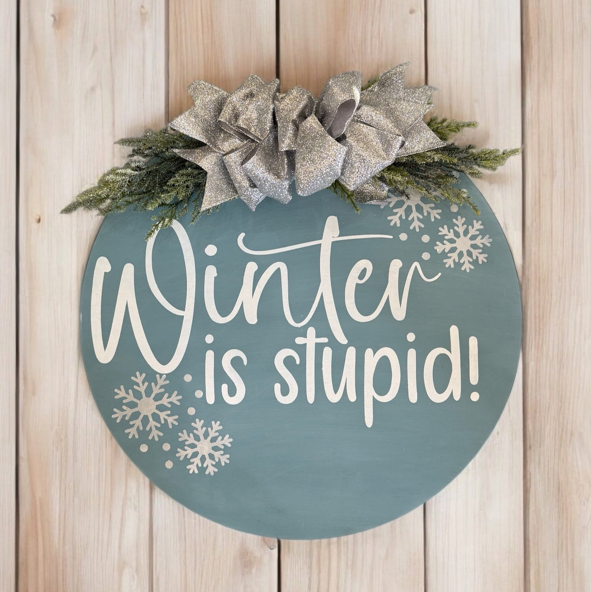 Winter Is Stupid Door Hanger Design P13710