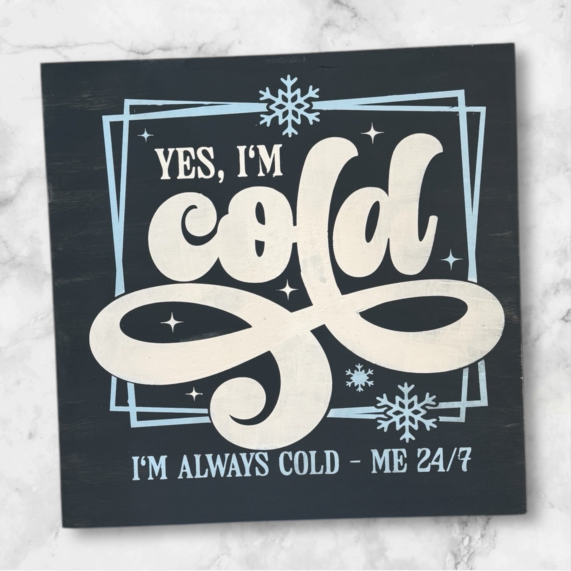 Yes, I'm Cold Square Design P13711
