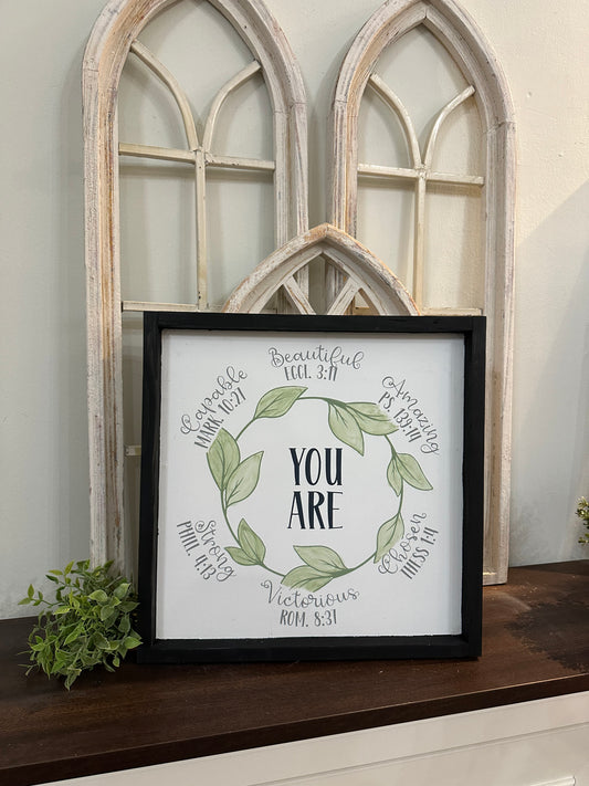 *Painted* You Are Scripture Reminder 16x16 Framed Sign