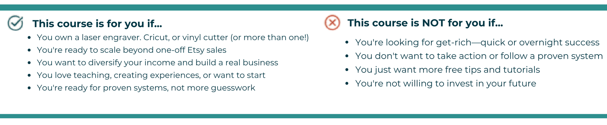 You own a laser engraver. Cricut, or vinyl cutter (or more than one!)
You're ready to scale beyond one-off Etsy sales
You want to diversify your income and build a real business
You love teaching, creating experiences, or want to start
You're ready for proven systems, not more guesswork