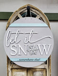 Let It Snow Somewhere Else: 3D Round Design & Swappable Design - Paisley Grace Makery