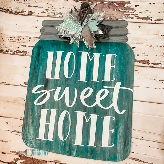 Home Sweet Home Mason Jar: Door Hanger Design - Paisley Grace Makery