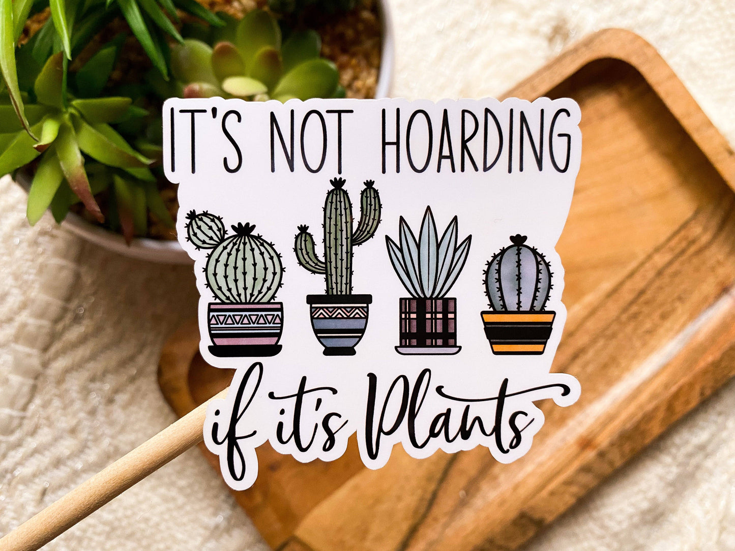 It's Not Hoarding If It's Plants Sticker - Paisley Grace Makery