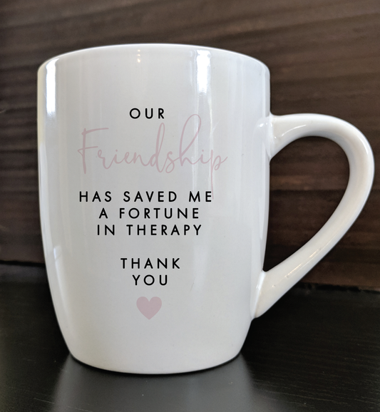 OUR FRIENDSHIP HAS SAVED ME A FORTUNE IN - Paisley Grace Makery