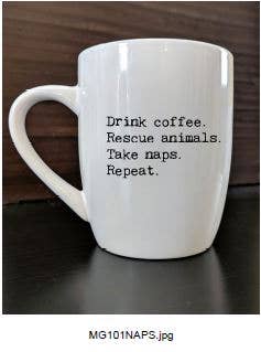 Drink coffee. Rescue animals. Take naps. Repeat. - Paisley Grace Makery