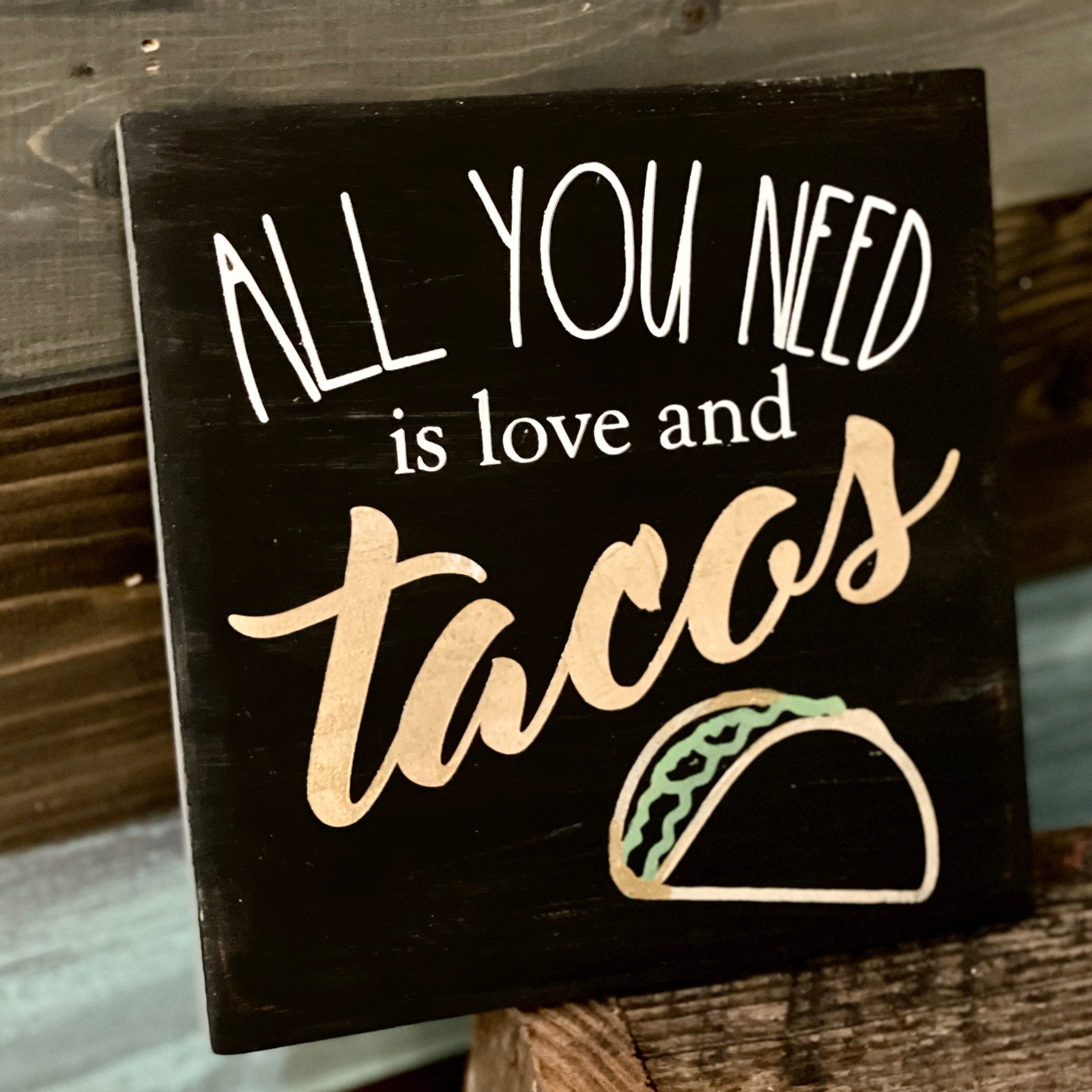 PAINTED - All You Need Is Love and Tacos (8X8