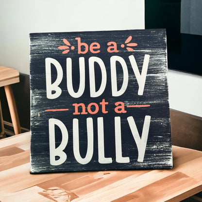 Be A Buddy Not A Bully MINI DESIGN P2417