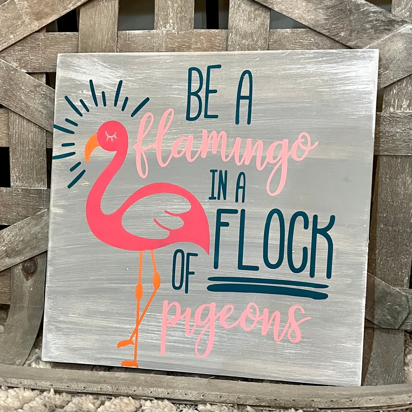 PAINTED Be a Flamingo In A Flock of Pigeons 12x12" Square